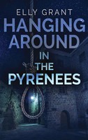 Elly Grant | Hanging Around In The Pyrenees | Buch | Englisch (2021) | Gebunden