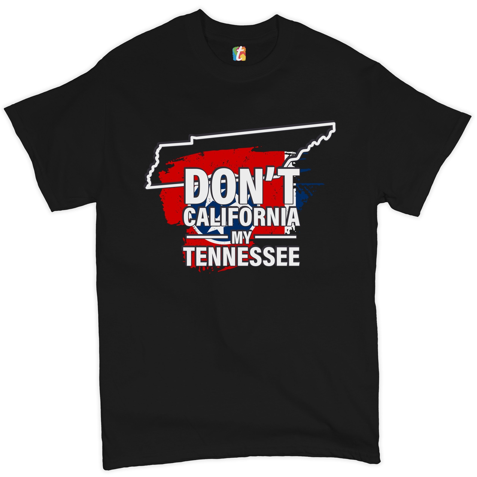 ALTRA T shirt Don't California My Tennessee conservatrice repubblicana da uomo