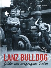Poschwatta: Lanz Bulldog, Bilder aus vergangenen Zeiten Traktor-Bildband/Fotos