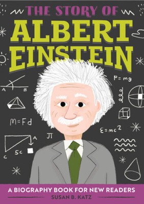 The Story of Albert Einstein: An Inspiring Biography for Young Readers