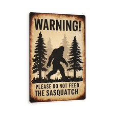 Rustic "Warning Please Do Not Feed the Sasquatch" Sign - Vintage Style Bigfo...