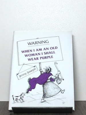 When I am an old woman I shall wear purple