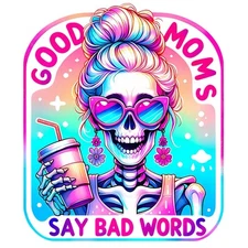 Good Moms Say Bad Words Sticker