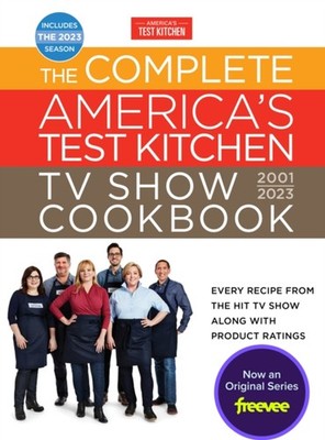 The Complete America's Test Kitchen TV Show Cookbook 2001-2023 :