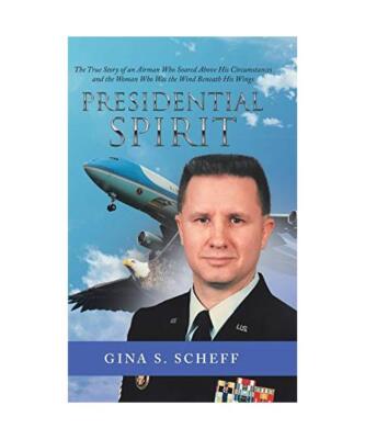 Presidential Spirit: The True Story of an Airman Who Soared Above His Circumstan