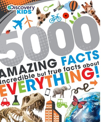 5000 Amazing Facts: Incredible but True Facts About Everything! (Discovery K...