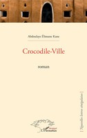 Crocodile-Ville Roman Abdoulaye Elimane Kane Taschenbuch Harmattan Sénégal 2020
