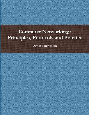 Olivier Bonaven Computer Networking : Principles, Protocols and Pr (Taschenbuch)