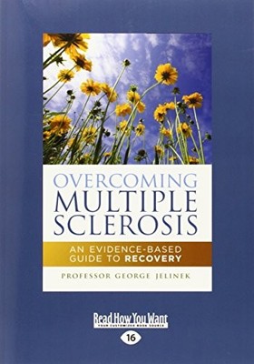 Overcoming Multiple Sclerosis: An Evidence-Based Guide to Reco ,