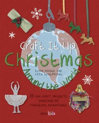 Craft It Up: Christmas Around the W..., Armstrong, Cath