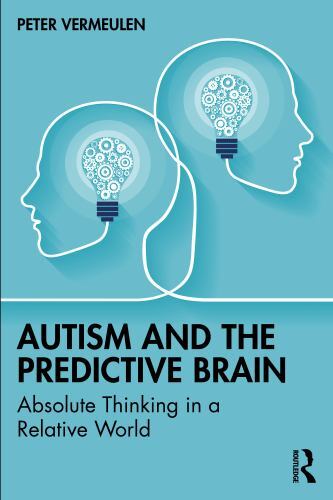 Autism and The Predictive Brain: Absolute Thinking in a Relative World - Image 2