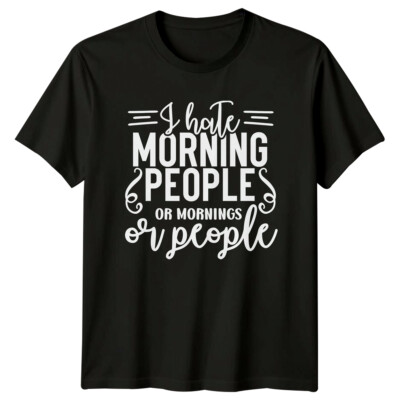 T-Shirt I Hate Morning People lustiger Spruch Grafik Tee