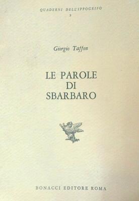DIE WORTE VON SBARBARO TAFFON GIOGIO BONACCI 1985 HEFTE DES HIPPOGRIFO