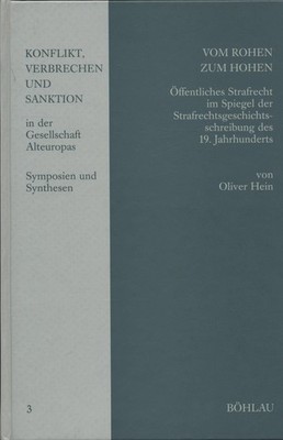 Vom Rohen zum Hohen Öffentliches Strafrecht im Spiegel der Strafrechtsgeschichts