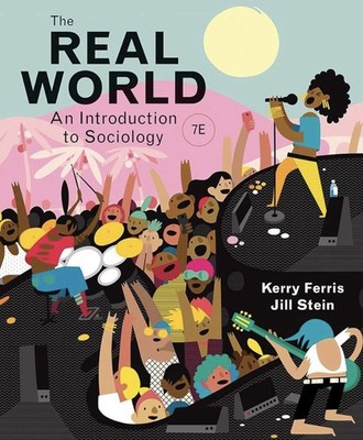 The Real World: An Introduction To Sociology 7th Edition 