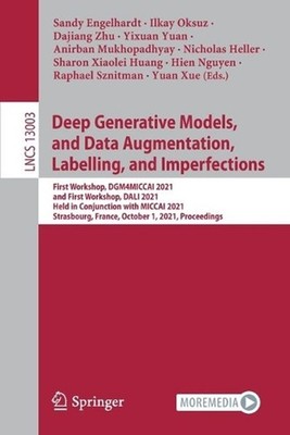 Deep Generative Models, and Data Augmentation, Labelling, and Imperfections: Fir