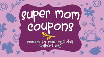 Super Mom Coupons: Redeem to Make Any Day Mother's Day - Paperback NEW Editors O