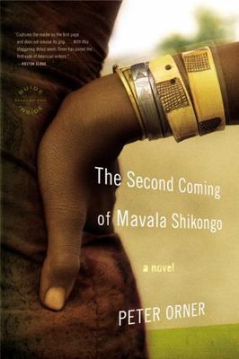 The Second Coming of Mavala Shikongo: A Novel by Orner, Peter in Used - Good