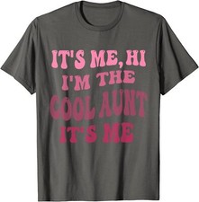 It's Me Hi I'm The Cool Aunt It's Me Funny Gift Unisex T-Shirt