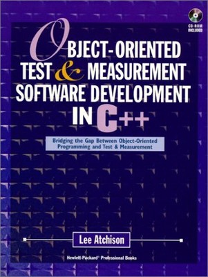 OBJECT-ORIENTED TEST & MEASUREMENT SOFTWARE DEVELOPMENT IN By Lee Atchison *NEW*