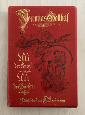 Jeremias Gotthelf - Uli der Knecht Uli der Pächter,...