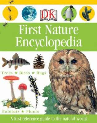 First Nature Encyclopedia (Dk First Reference) - Hardcover By DK - GOOD
