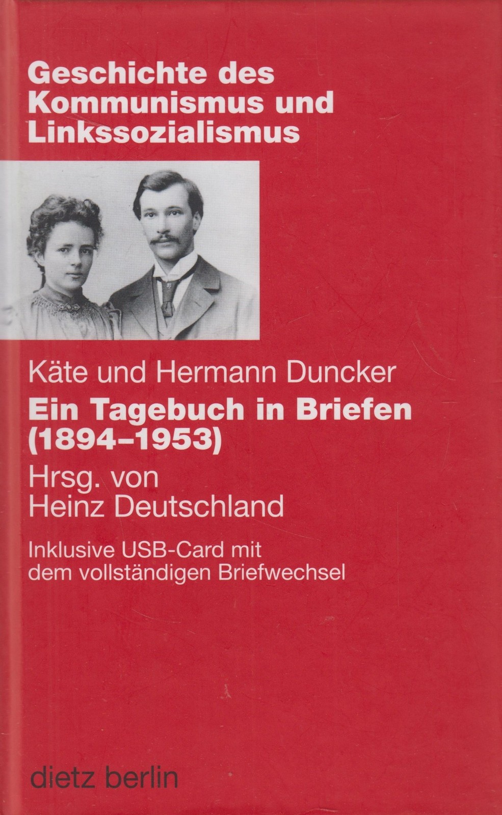 Buch: Käte und Hermann Duncker - Ein Tagebuch in Briefen (1894-1953), Dietz Vlg. - Hermann Duncker