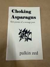 Choking Asparagus Palkin Zed First Poems Teenage Poet Poetry Chapbook