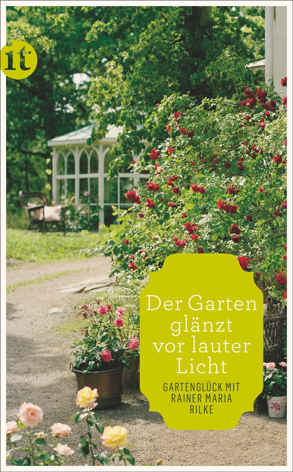 »der Garten Glänzt Vor Lauter Licht« Rainer Maria Rilke