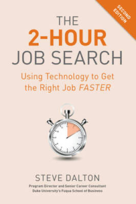 The 2-Hour Job Search, Second Edition: Using Technology to Get the R - VERY GOOD