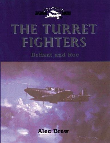 The Turret Fighters: Defiant and Roc (Crowood Aviation) - Brew, Alec