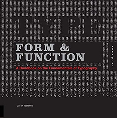 Type Form and Function : A Handbook on the Fundamentals of Typogr