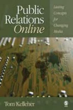 Public Relations Online : Lasting Concepts for Changing Media, Paperback by K...