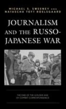 Journalism and the Russo-Japanese War: The End of the Golden Age of Combat Corre