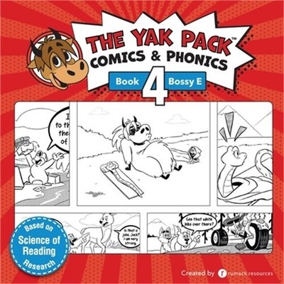 The Yak Pack: Comics & Phonics: Book 4: Learn to read decodable Bossy E words (P
