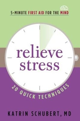 Relieve Stress: 20 Quick Techniques by M D Schubert, Katrin: Used