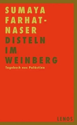 Disteln im Weinberg | Tagebuch aus Palästina | Sumaya Farhat-Naser | Deutsch