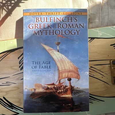 Bulfinch's Greek and Roman Mythology : The Age of Fable by Thomas Bulfinch