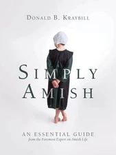 Simply Amish: An Essential Guide from the Foremost Expert on Amish Life: Used