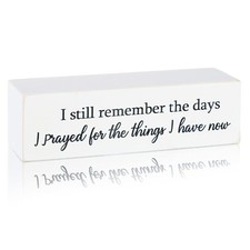 I Still Remember the Days I Prayed Rustic Farmhouse Christian Block Sign