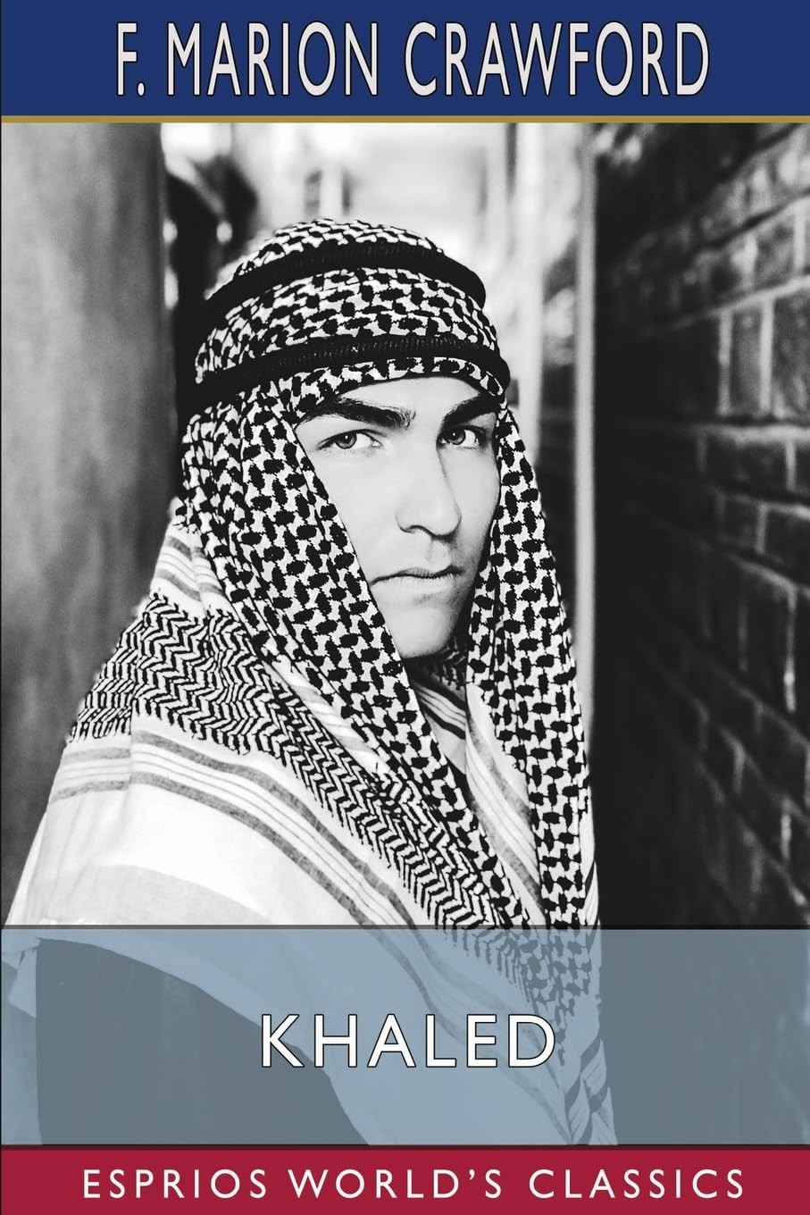 Khaled (Esprios Classics) A Tale of Arabia - F Marion Crawford - Paperback New
