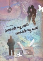 Come Into My World Come Into My Heart Elke Wollinski