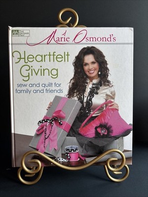 Marie Osmond's Heartfelt Giving : Sew and Quilt for Family &Friends 2010 Spiral