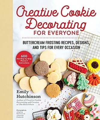 Creative Cookie Decorating for Everyone: Buttercream Frosting Recipes, Designs,
