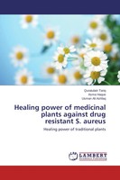 Healing Power Of Medicinal Plants Against Drug Resistant S. Aureus Tariq (U. A.)