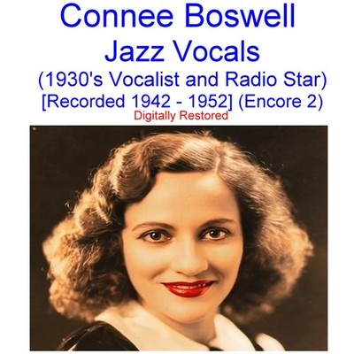 Connie Connee Boswell Jazz Vocals Radio Star   [Rec 1942 - 1952] Encore 2