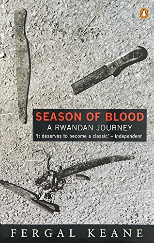 Season of Blood: A Rwandan Journey By Fergal Keane