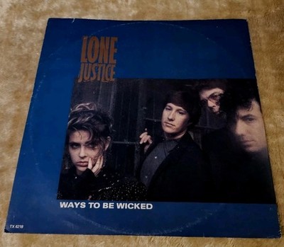 EX/EX- LONE JUSTICE Ways to Be Wicked. Vinyl 12'' Single Record. TX6218