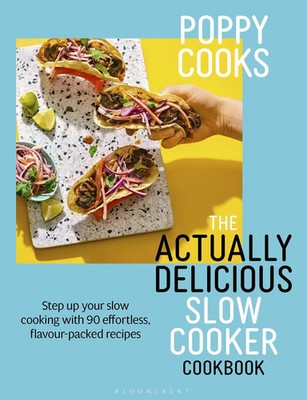 Poppy Cooks: The Actually Delicious Slow Cooker Cookbook | Poppy O'Toole | Buch