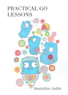 Practical Go Lessons